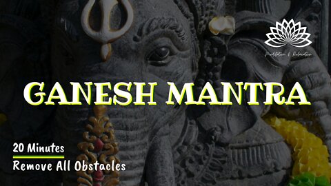 🐘Ganesh Maha Mantra to Remove All Obstacles 🐘