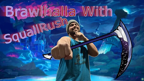 Brawlhalla With SquallRush Episode 8 @diony5us @sandking0077