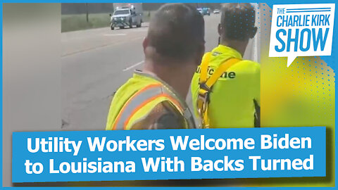 Utility Workers Welcome Biden to Louisiana With Backs Turned