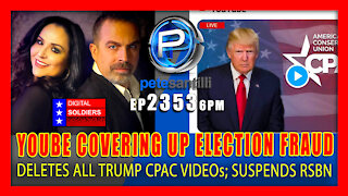 EP 2353-6PM YOUTUBE IS NOW INVOLVED IN COVERING UP INFORMATION ON ELECTION FRAUD