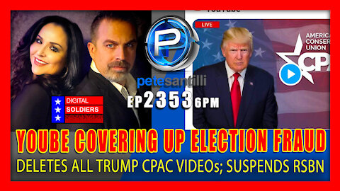 EP 2353-6PM YOUTUBE IS NOW INVOLVED IN COVERING UP INFORMATION ON ELECTION FRAUD