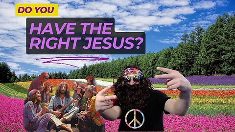 Do You Have the Right Jesus?