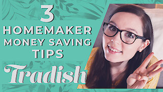 Top 3 homemaking money saving tips