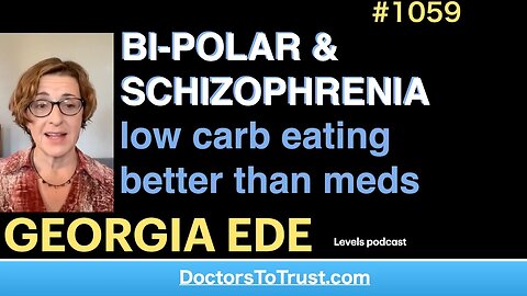 GEORGIA EDE a | BI-POLAR & SCHIZOPHRENIA: low carb eating better than meds
