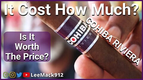 Cohiba Riviera Cigar Review | #leemack912 (S09 E64)