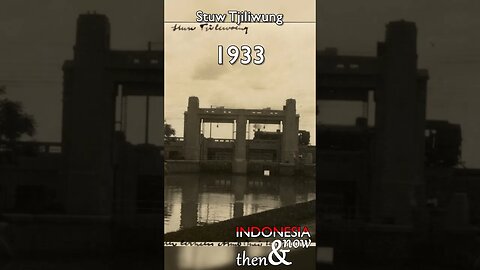 Then&now: Tjiliwung water gate Manggarai - 1933 🇮🇩