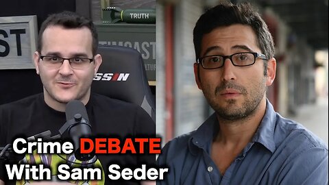 Debating Sam Seder On Crime