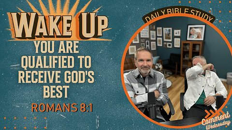 WakeUp Daily Devotional | You Are Qualified to Receive God's Best | Romans 8:1