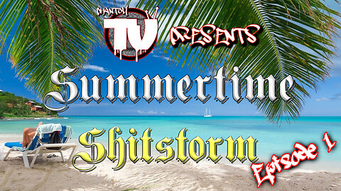 Phantom TV Presents: Summertime Shitstorm | S1 E1