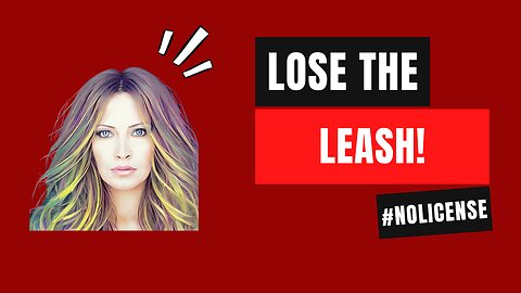 Lose The Leash!