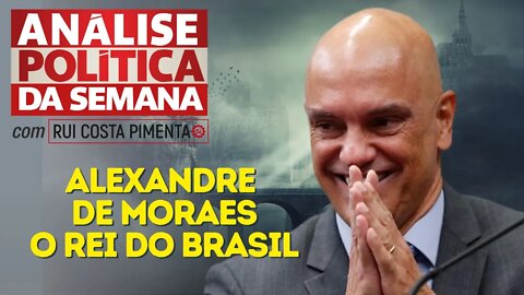 Alexandre de Moraes: O rei do Brasil - Análise Política da Semana, com Rui Costa Pimenta - 20/08/22