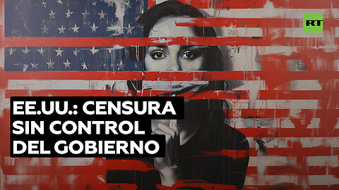 EE.UU.: El alarmante nivel de censura política