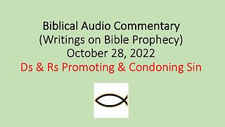 Audio Biblical Commentary - Ds & Rs Promoting & Condoning Sin