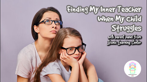 Finding My Inner Teacher When My Child Struggles
