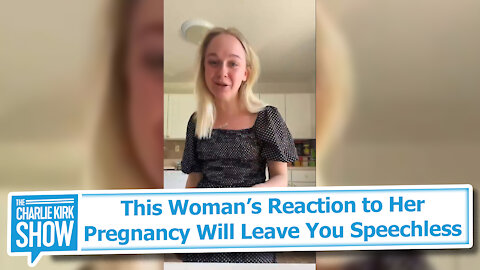 This Woman’s Reaction to Her Pregnancy Will Leave You Speechless