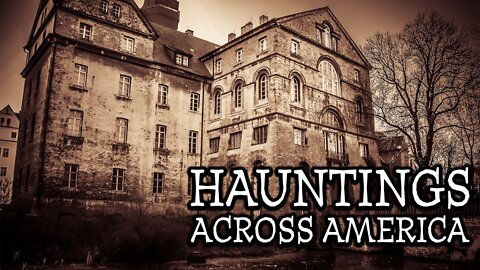 Hauntings Across America (Narrated by Michael Dorn) | Free Paranormal Documentary