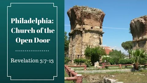 Revelation 3:7-13 (Teaching Only), "Philadelphia: Church of the Open Door"