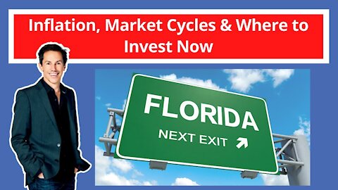 Inflation, Market Cycles and Where to Invest Now