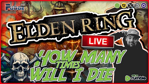 Elden Ring | How Many Times Will I Die? | Post Partner Stream