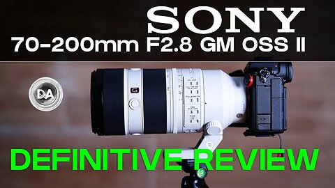 Sony FE 70-200mm F2.8 GM OSS II Definitive Review | Lighter, Faster, Sharper