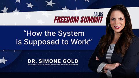 Dr. Simone Gold | How the System is Supposed to Work | AFLDS Freedom Summit
