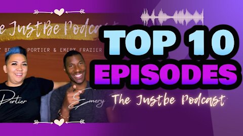 TOP 10 BEST POWERFUL EPISODES OF THE JUSTBE PODCAST