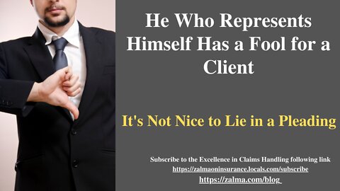 He Who Represents Himself Has a Fool for a Client