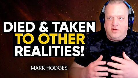 Man DIES in Surgery; TAKEN to Other DIMENSIONS, REALITIES & PAST LIVES (Insane NDE) | Mark Hodges