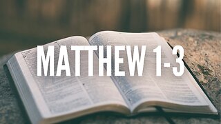 The Gospel of Matthew Chapters 1-3