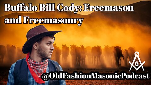 Buffalo Bill Cody Freemason and Freemasonry - Masonic Education Monday
