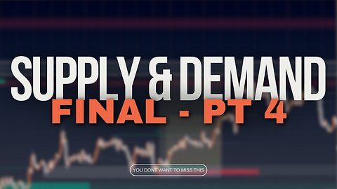 🚀 Supply & Demand Saga: My Trading Models Revealed - FINAL - PART 4