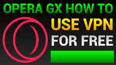 How To Use VPN In Opera GX Browser (Enable Free VPN)