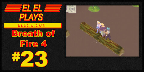 El El Plays Breath of Fire 4 Episode 23: Howdy Sailor!