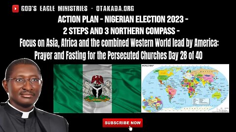 Action Plan - Nigerian Election 2023 - 2 Steps & 3 Northern Compass - Day 28 of 40 Prayer & Fasting