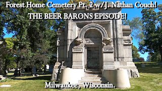 FOREST HOME CEMETERY PT.2 w/J. Nathan Couch! THE BEER BARONS EPISODE!