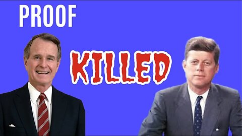 GEORGE BUSH KILLED JFK (AND EVERYONE ELSE)