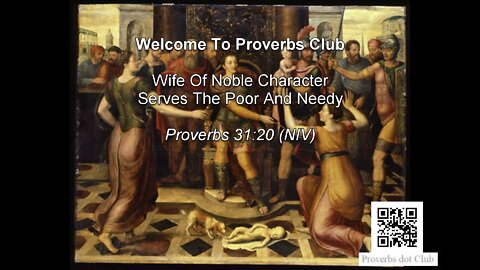 Wife Of Noble Character Serves The Poor And Needy - Proverbs 31:20