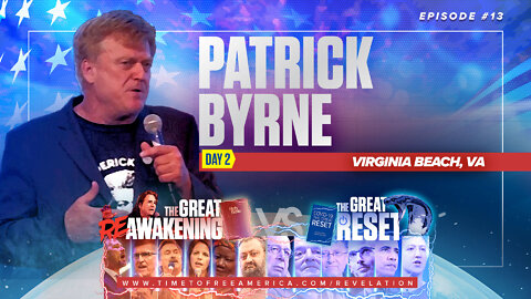 Patrick Byrne | A Unique Look At What Is Happening In America Now | The Great Reset Versus The Great ReAwakening
