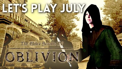 Let's Play July - Elder Scrolls IV Oblivion Pt 4