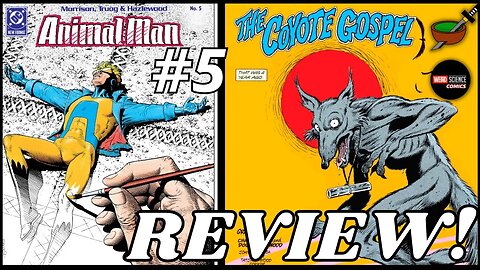 Grant Morrison's ANIMAL MAN #5 Review w/ Jim from Weird Science Comics