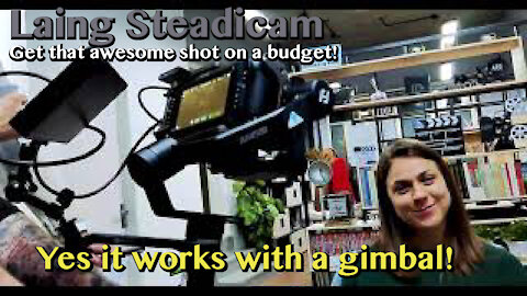 Laing Steadicam can be used with a Gimbal