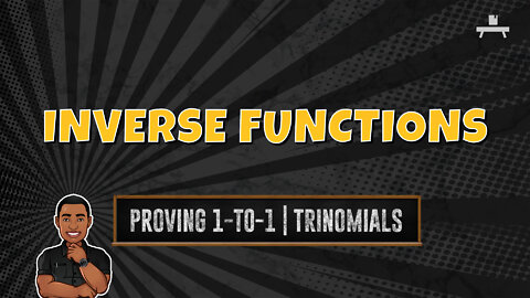 Inverse Functions | One to One | Restricting the Domains | Trinomials