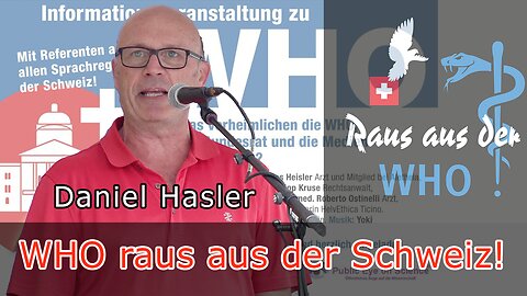 Info-Veranstaltung | Daniel Hasler: "Der WHO geht es nicht um Gesundheit, sondern um Kontrolle!"