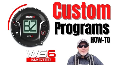 XP Deus 2 WS6 Master - How to Save Custom Programs