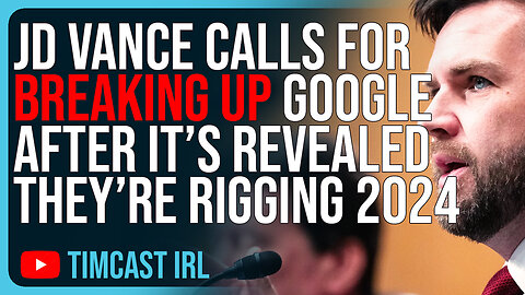 JD Vance Calls For BREAKING UP Google After It’s Revealed They’re RIGGING 2024 Election