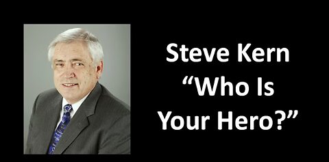 Steve Kern - Who Is Your Hero?