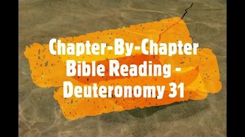 Chapter-By-Chapter Bible Reading - Deuteronomy 31
