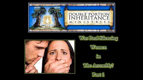 Was Paul Silencing Women in The Assembly? (Part 1)