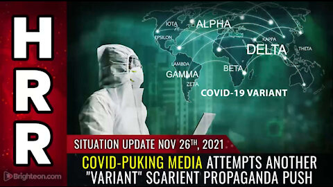 Nov 26, 2021 - Covid-puking media attempts another "VARIANT" scarient propaganda push
