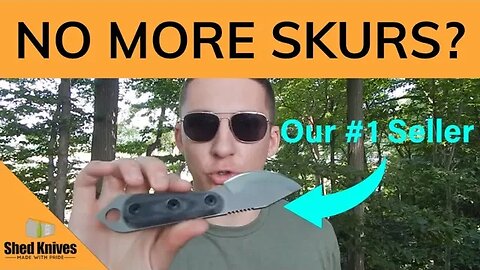 THE 2023 SKUR IS SOLD OUT | Shed Knives #shedknives
